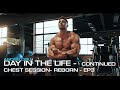 Andrei Deiu - DAY in the Life Continued - Part 2 - Chest Session - Reborn Series EP3