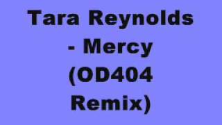 Tara Reynolds - Mercy (OD404 Remix)