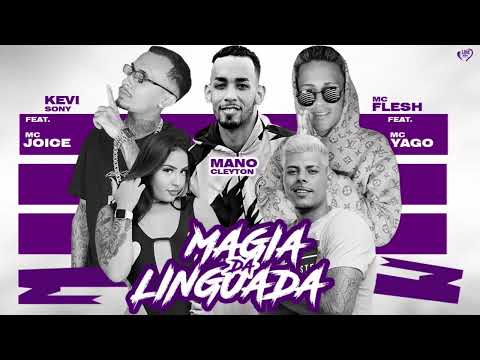 MC FLESH KEVIN SONY MANO CLEYTON FEAT MC YAGO MC JOICE -MAGIA DA LINGUADA #remix #BREGAFUNK