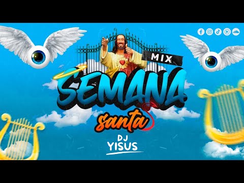 MIX SEMANA SANTA 🙏🏻🔥 - DJ YISUS (LAPLENA, BAILALO ROCKY, CAPAZ, EOO, AMOR DE VAGO, TATTO, TECHOUSE)