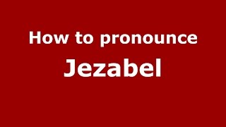 How to pronounce Jezabel