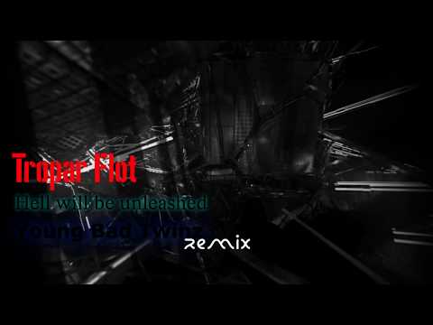 Tropar Flot -Hell will be unleashed (Young Bad Twinz Remix) Darknet Recordings