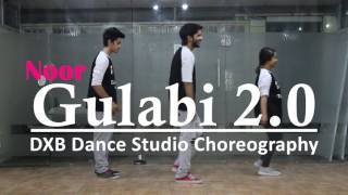 Gulabi 2.0 | Noor | Dance Choreography | Sonakshi Sinha, Amaal Malik, Tulsi Kumar | DXB Dance Studio