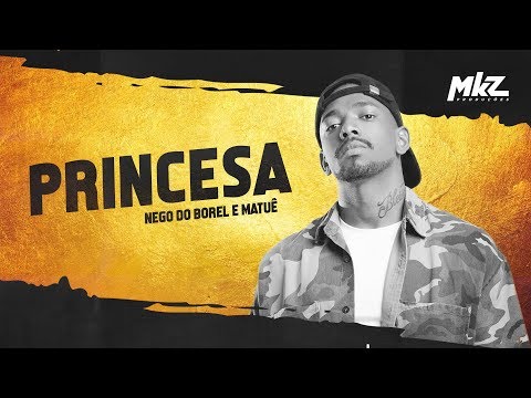 Nego do Borel, Matuê - Princesa (Ao Vivo) - MKZ Produções