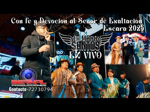 LA MARA SANTOS EN VIVO |PASANTES 2025 IVAN VITARTE Y PAOLA YAVI|SEÑOR DE EXALTACION |ESCARA-ORURO