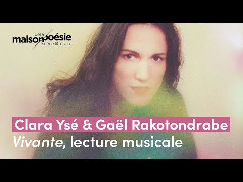 Clara Ysé  – "Vivante", lecture musicale avec Gael Rakotondrabe