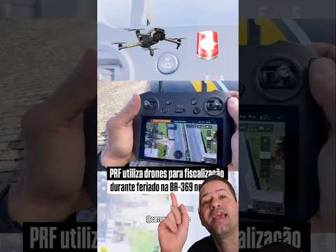PRF USA DRONES PARA FISCALIZAR BRs
