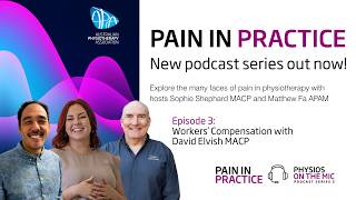 Ep. 3 Pain in Practice—Workers' Compensation | David Elvish MACP