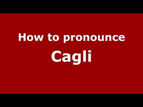 How to pronounce Cagli