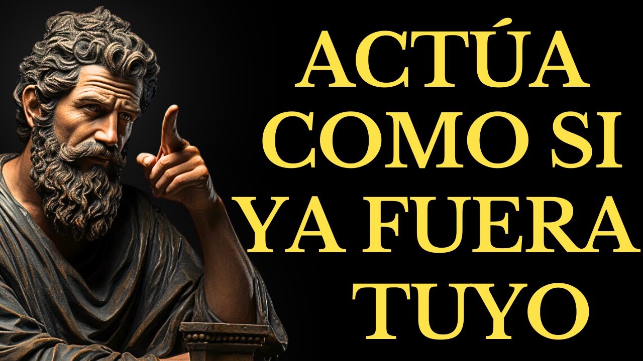 ACTÚA COMO si ya FUERA TUYO – 14 LECCIONES DE ESTOICISMO