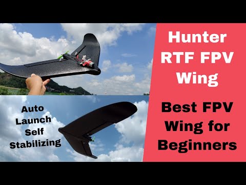 Best FPV Wing for Beginners Ready to fly auto take off Hunter FPV Wing