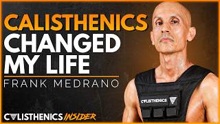 Frank Medrano: The Legend Who Inspired Millions | Calisthenics Insider #84