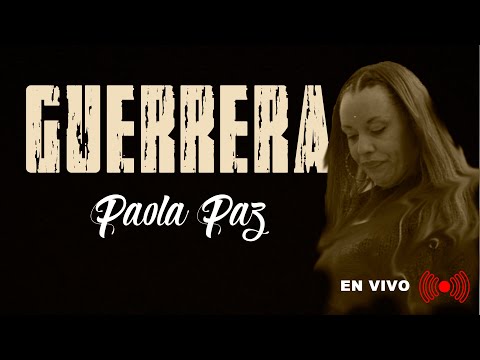 Paola Paz - Guerrera (En Vivo)