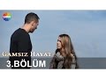 gamsız hayat 3.bölüm ᴴᴰ