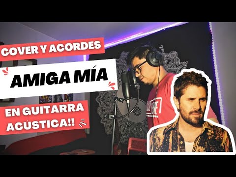 Amiga Mía - Juan Pablo Vega
