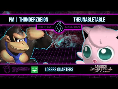 NorCal Arcadian 6 - PM | ThundeRzReiGN (DK) VS theunabletable (Jigglypuff) - SSBM - Losers Quarters