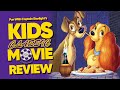 Lady And The Tramp Kids Movie Review Disney LadyAndTheTramp Kidsmoviereview