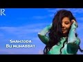 Shahzoda - Bu muhabbat (Official video) 