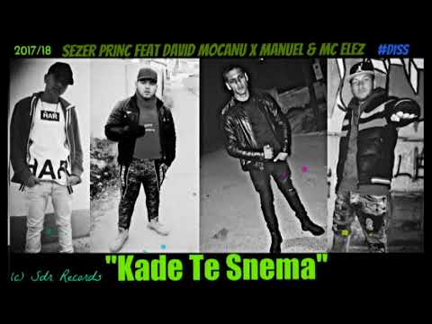 Sezer Princ Feat David Mocanu & Mc Elez (#DISS-Kade-Te-Snema) 2017/18