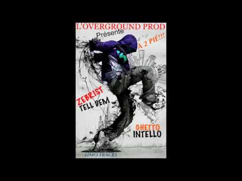 Zebrist Tell Dem X Ghetto Intello - A 2 Pié