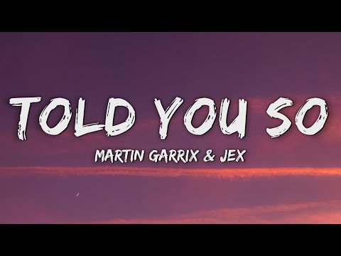 Martin Garrix & Jex - Told You So (Lyrics)