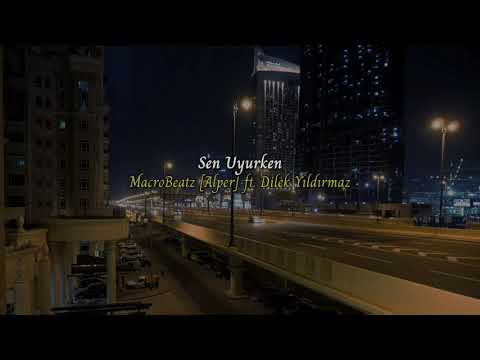 MacroBeatz [Alper] ft. Dilek Yildirmaz - Sen Uyurken