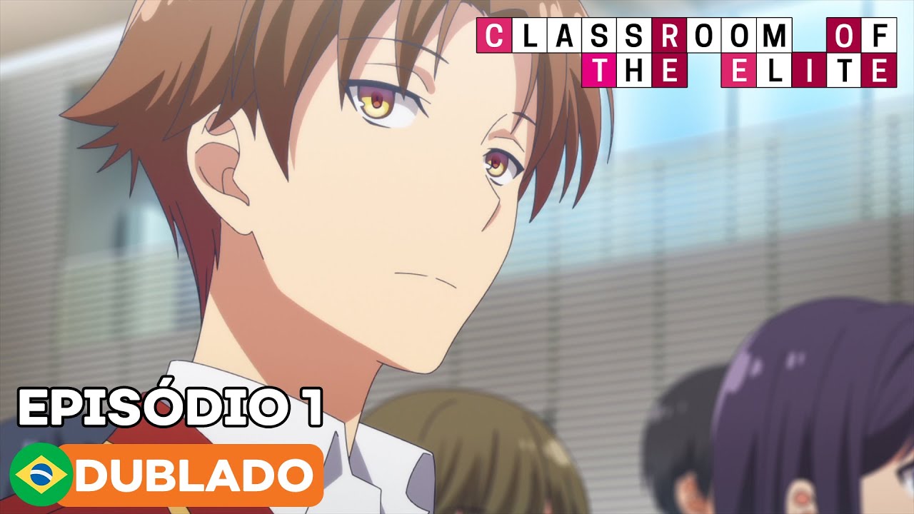 Classroom of the Elite - Episódio 1 (Dublado)
