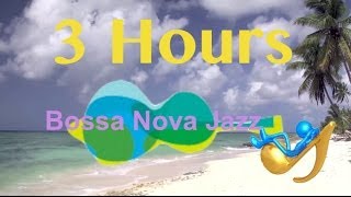 Bossa Nova Jazz Music: Relaxing Summer Music - 3 HOURS (Tropical Beach Chill Out Music Video)