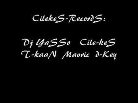 CileKeS-RecordS  Dj YaSSo   Cile-keS  T-kaaN  Mavric  d-Key