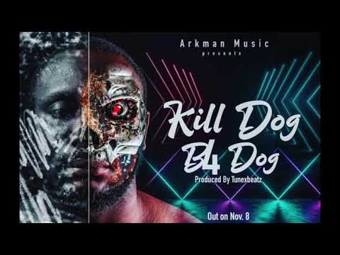 Kill Dog B4 Dog - Arkman