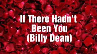 If there Hadn&#39;t Been You ( BILLY DEAN)