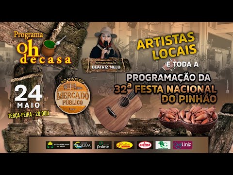 Programa Oh de Casa, ao vivo - Mercado Público Lages. Programação - Festa Nacional do Pinhão