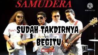 Download lagu SAMUDERA~SUDAH TAKDIRNYA BEGITU (Lirik) mp3