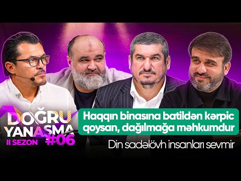 Haqqın binasına batildən kərpic qoysan, dağılmağa məhkumdur | Doğru yanaşma | 6-cı buraxılış | 2026