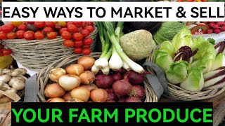 Profitable Ways Of Marketing And Selling Your Farm Produce