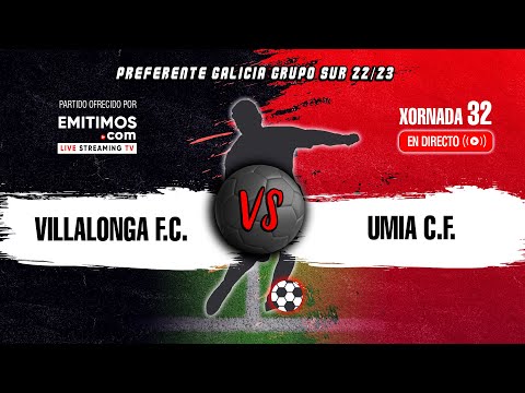 Villalonga F.C. - Umia C.F. | Preferente Galicia Grupo Sur | Xornada 32