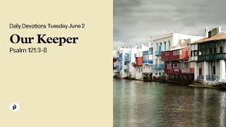 Our Keeper – Daily Devotional
