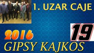 █▬█ █ ▀█▀ GIPSY KAJKOS - UZAR CAJE - 2016 █▬█ █ ▀█▀ GIPSY KAJKOS - UZAR CAJE - 2016