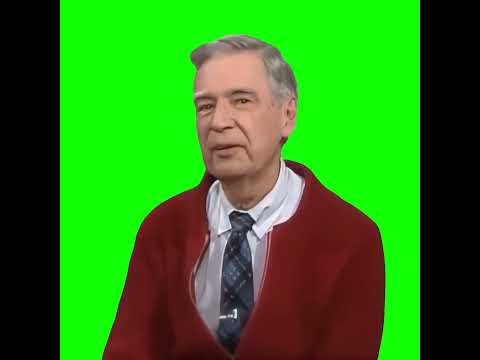 Mister Rogers - I'm Proud of You meme - Green Screen