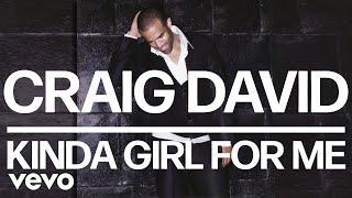 Craig David - Kinda Girl for Me (Official Audio)