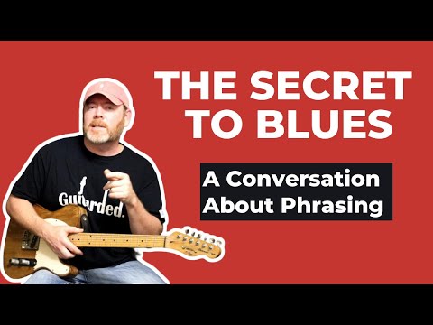 Secret to Blues Guitar - A Conversation About Phrasing