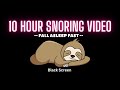10 Hour Snoring Video Sounds To Help You Sleep In 3 Minutes