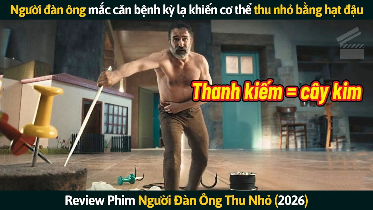 [Review Phim] Người Đàn Ông Mắc Căn Bệnh Kỳ Lạ Khiến Cơ Thể Bị Thu Nhỏ Bằng Hạt Đậu