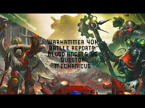 Batrep Blood angels vs Questor Mechanicus warhammer 40k 9th edition Battle report