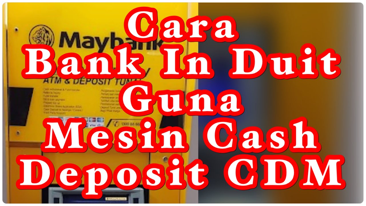 Cara Bank In Duit di Cash Deposit Mesin