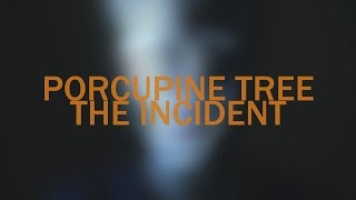 Porcupine Tree - The Incident (unofficial fan video)