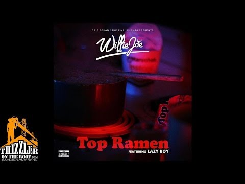 Willie Joe ft. Lazy-Boy - Top Ramen [Thizzler.com Exclusive]