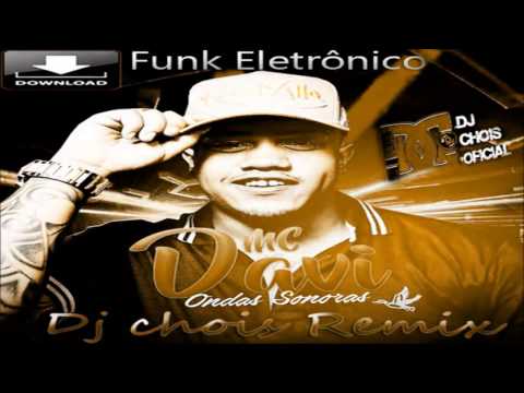 MC Davi - Ondas Sonoras (Dj Chois Remix) (Radio Edit)