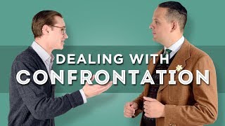 How To Deal With Confrontation Like a Gentleman