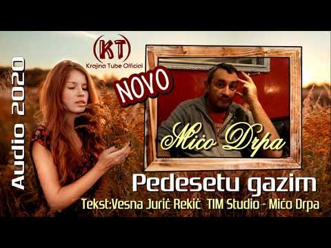 Mićo Drpa - Pedesetu gazim (Audio 2020)